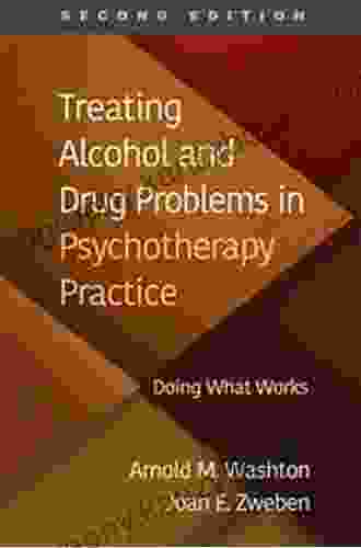 Treating Alcohol And Drug Problems In Psychotherapy Practice: Doing What Works