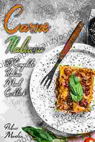 Carne Italiana: The Complete Italian Meat Cookbook (Italian Cookbook 8)