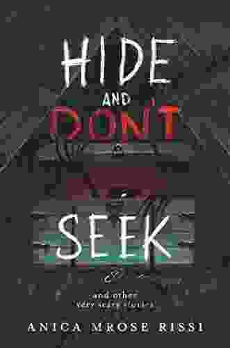 Hide And Don T Seek: And Other Very Scary Stories