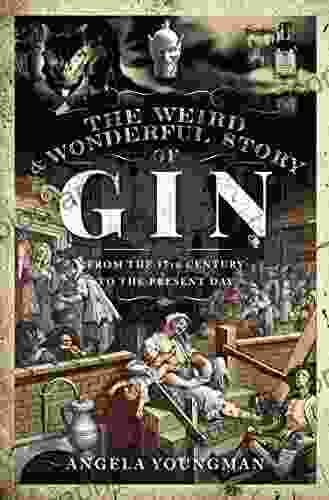 The Weird And Wonderful Story Of Gin: From The 17th Century To The Present Day