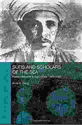 Sufis And Scholars Of The Sea: Family Networks In East Africa 1860 1925 (Routledge Indian Ocean Series)