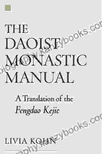 The Daoist Monastic Manual: A Translation Of The Fengdao Kejie (American Academy Of Religion Texts And Translations Series)