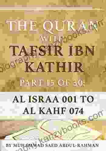 The Quran With Tafsir Ibn Kathir Part 15 Of 30: Al Isra 001 To Al Kahf 074