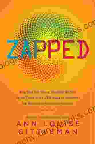 Zapped: Why Your Cell Phone Shouldn T Be Your Alarm Clock And 1 268 Ways To Outsmart The Hazards Of Electronic Pollution