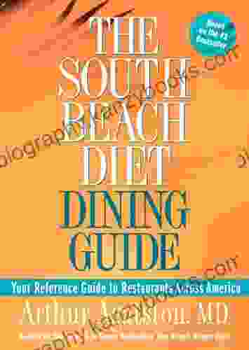 The South Beach Diet Dining Guide: Your Reference Guide To Restaurants Across America